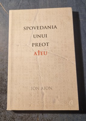 Spovedania unui preot ateu Ion Aion foto