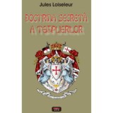 Doctrina secreta a templierilor &ndash; Jules Loiseleur