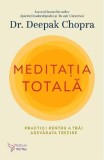 Meditația totală - Paperback brosat - Dr. Deepak Chopra - For You
