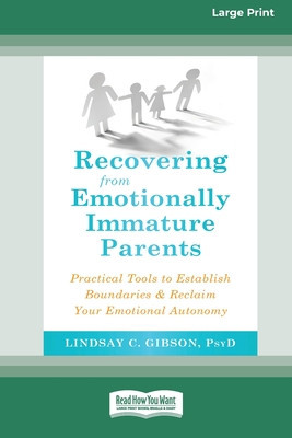 Recovering from Emotionally Immature Parents: Practical Tools to Establish Boundaries and Reclaim Your Emotional Autonomy (16pt Large Print Edition) foto