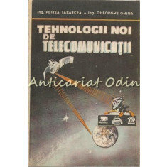 Tehnologii Noi De Telecomunicatii - Ing. Petrea Tabarcea, Ing. Gheorghe Ghiur