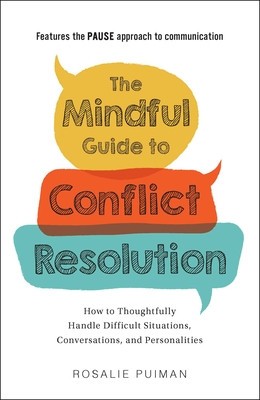 The Mindful Guide to Conflict Resolution: How to Thoughtfully Handle Difficult Situations, Conversations, and Personalities foto