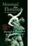 Monstrul din Florenta - Douglas Preston, Mario Spezi