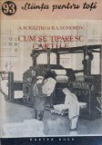 CUM SE TIPARESC CARTILE-A.M. IGLITKI, B.A. SOMOROV-347676
