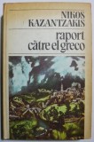 Raport catre El Greco - Nikos Kazantzakis