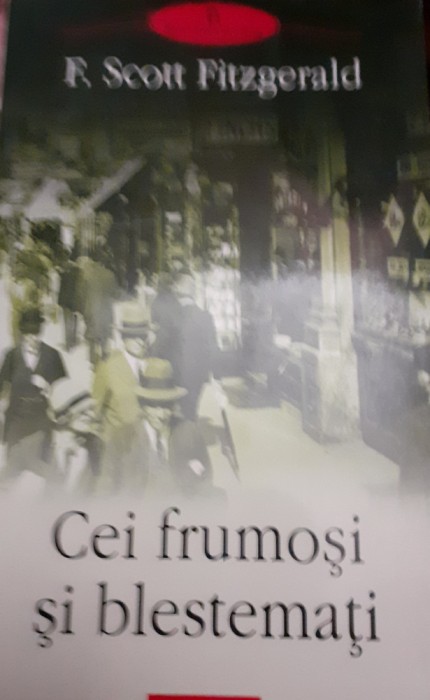 CEI FRUMOSI SI BLESTEMATI Francis Scott Fitzgerald, Polirom