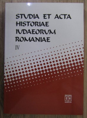 Studia et acta historiae iudaeorum romaniae (volumul 4) foto