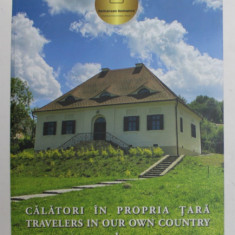 CALATORI IN PROPRIA TARA / TRAVELERS IN OUR OWN COUNTRY , VOLUMUL I de ALEXANDRA MARCU si RAZVAN MARCU , 2020