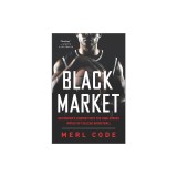 Black Market: An Insider&#039;s Journey Into the High-Stakes World of College Basketball