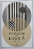 Probleme de Logica, Vol. XV - Carte de Filosofie, Stiinta - Editura Necunoscuta - Noua/Anticariat