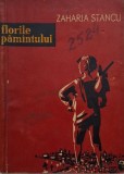 Florile pamantului &ndash; Zaharia Stancu - Carte