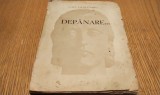 GALI HENEGARIU (dedicatie-autograf) - DEPANARE... - Editura Libraria Pavel Suru, 1938, 144 p.; coperta originala, Alta editura