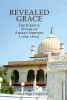 Revealed Grace: The Juristic Sufism of Ahmad Sirhindi (1564-1624)