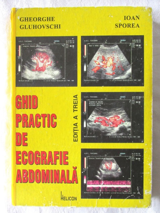 &quot;GHID PRACTIC DE ECOGRAFIE ABDOMINALA&quot;, E. III, Gh. Gluhovschi, I. Sporea, 1999