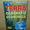 TERRA.GEOGRAFIE ECONIOMICA -BEBE NEGOESCU,GHEORGHE VLASCEANU