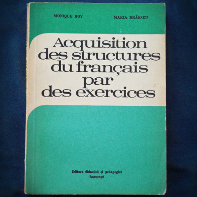 ACQUISITION DES STRUCTURES DU FRANCAIS PAR DE EXERCICES - MONIQUE BOY foto