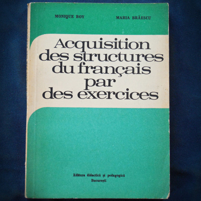 ACQUISITION DES STRUCTURES DU FRANCAIS PAR DE EXERCICES - MONIQUE BOY