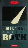 Umilirea - Philip Roth | Carte Beletristica Noua sau Anticariat | Stare Buna Foarte Buna