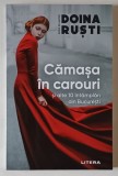 CAMASA IN CAROURI , SI ALTE 10 INTAMPLARI DIN BUCURESTI , EDITIA A II - A de DOINA RUSTI , 2023
