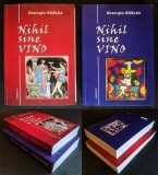rara NIHIL SINE VINO (Nimic fara Vin) Vol. 1+2 &ndash; Gheorghe Boblea (DEDICATIE, AUTOGRAF) 700+747pag "Enciclopedie / Antologie" Vinul in literatura...