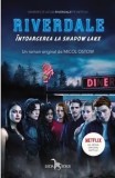 Cumpara ieftin Riverdale. Intoarcerea la Shadow Lake. Volumul 2/Micol Ostow