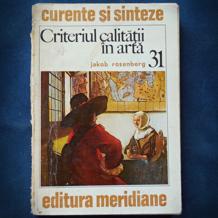 CRITERIUL CALITATII IN ARTA - CURENTE SI SINTEZE - JAKOB ROSENBERG