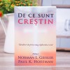 De Ce Sunt Crestin? Norman L. Geisler &amp; Paul K. Hoffman