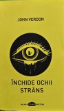 Cumpara ieftin &Icirc;nchide ochii str&acirc;ns - 2018 - John Verdon (@O16)
