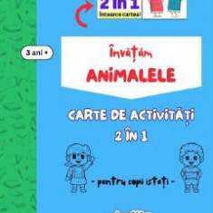 Invatam animalele. Carte de activitati 2 in 1 pentru copii isteti 3 ani+