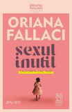 Sexul inutil. Calatorie in jurul femeii &ndash; Oriana Fallaci