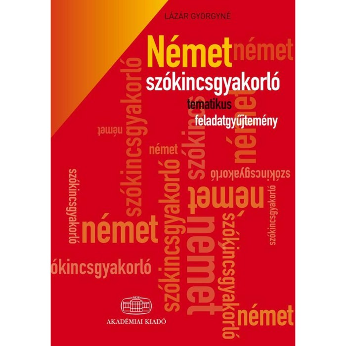 N&eacute;met sz&oacute;kincsgyakorl&oacute; tematikus feladatgyűjtem&eacute;ny - L&aacute;z&aacute;r Gy&ouml;rgyn&eacute;