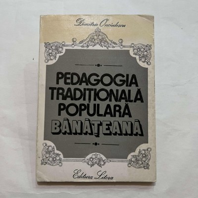 Dimitrie Onciulescu - Pedagogia traditionala populara banateana foto