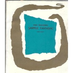 Sarpele fantastic - Mihu Dragomir