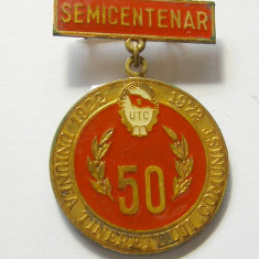 t847 MEDALIA SEMICENTENARUL UTC 1922 - 1972 UNIUNEA TINERETULUI COMUNIST