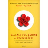 V&aacute;llald fel b&aacute;tran a boldogs&aacute;got - A jap&aacute;n sikerk&ouml;nyv, amely megmutatja, hogy mi az igazi el&eacute;gedetts&eacute;g titka - Ichiro Kishimi