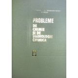 Florian Urseanu - Probleme de chimie si de tehnologie chimica (Editia: 1978)