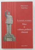 IN NUMELE REVOLUTIEI : MAO SI CULTURA POLITICA CHINEZA de MIHAI CROITOR si SANDA BORSA , 2008 , PREZINTA SUBLINIERI *