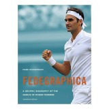 Fedegraphica: A Graphic Biography of the Genius of Roger Federer