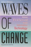 Waves of Change. Business Evolution through Information Technology - James L. McKenney
