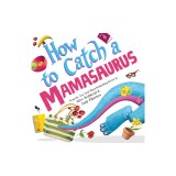 How to Catch a Mamasaurus