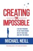 Creating the Impossible: How to Get Any Project Out of Your Head and Into the World in Less Than 90 Days