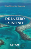 De la zero la infinit! - Paperback - Mihail Sebastian Sgrumala - Letras