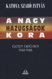 A nagy hazugs&aacute;gok kora - Katona Szab&oacute; Istv&aacute;n