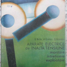 APARATE ELECTRICE DE INALTA TENSIUNE. MONTARE, INTRETINERE, EXPLOATARE-M. MATHE, AL. CURELARU, ST. OGREZEANU