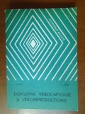 Dispozitive videocaptoare si videoreproductoare I.Dragu, I.Iosif