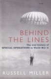 Russell Miller - Behind the Lines. The oral history of Special Operations in