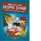 Marea mea carte despre scoala. Povesti pentru primii pasi la scoala - Izmindi Katalin