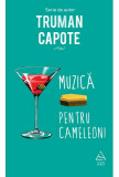 Muzica pentru cameleoni | Truman Capote