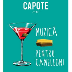 Muzica pentru cameleoni | Truman Capote