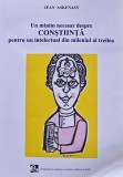 Cumpara ieftin Un minim necesar despre constiinta pentru un intelectual din mileniul al treilea - 2007 - Jean Askenasy ($W213)